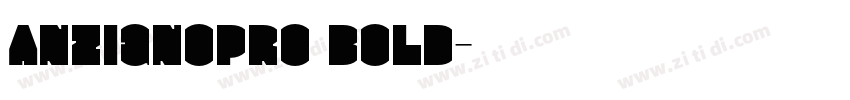 AnzianoPro Bold字体转换